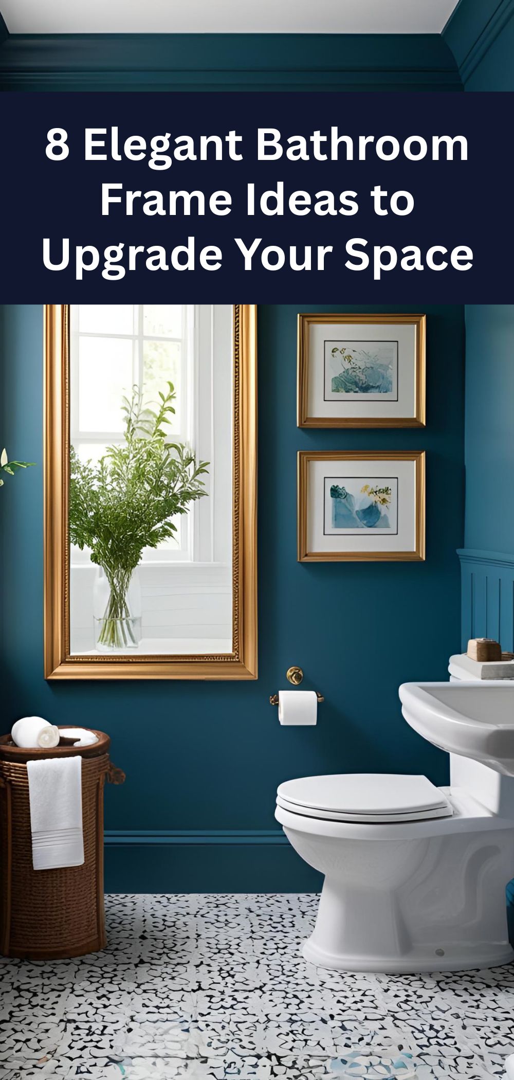 8 Elegant Bathroom Frame Ideas to Upgrade Your Space