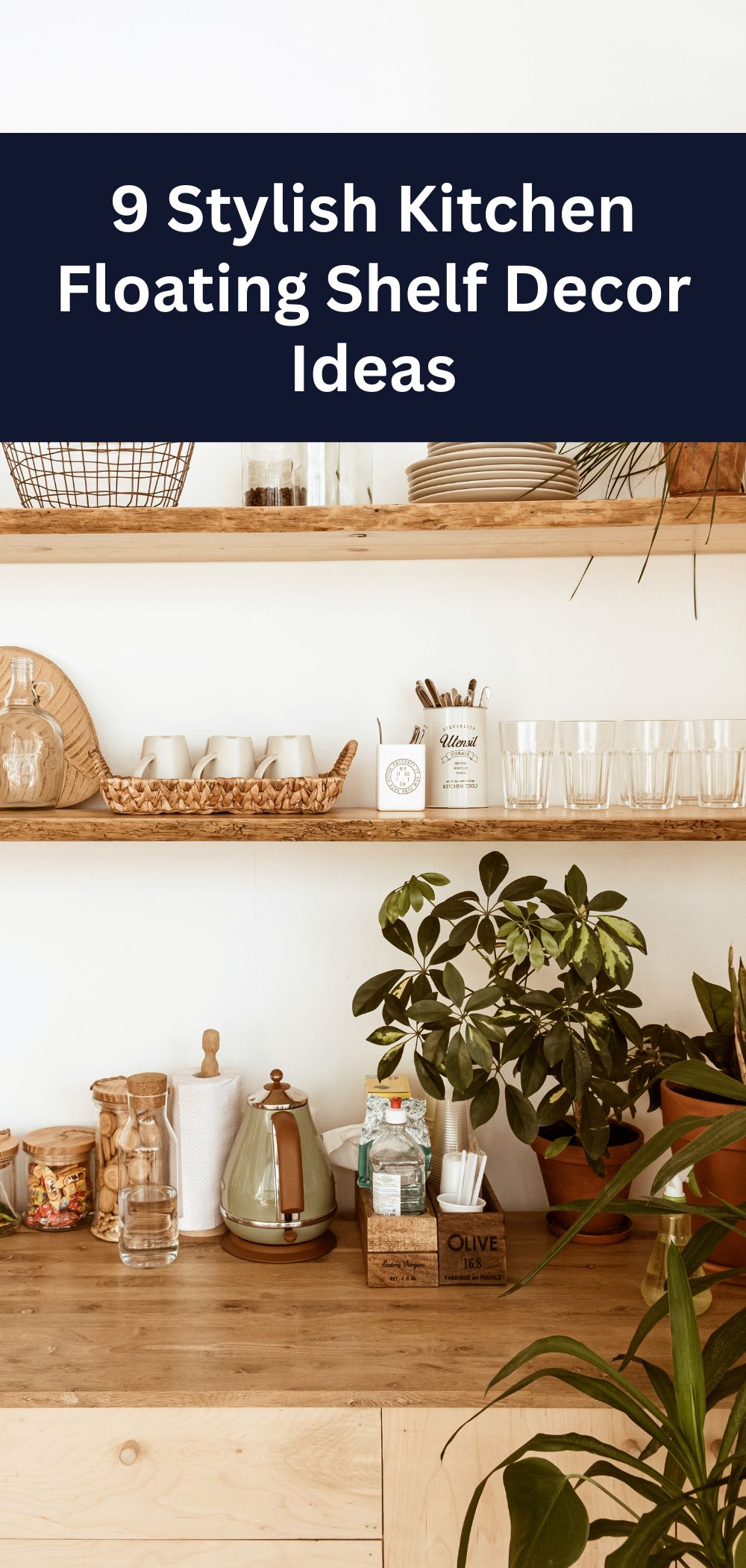 9 Stylish Kitchen Floating Shelf Decor Ideas