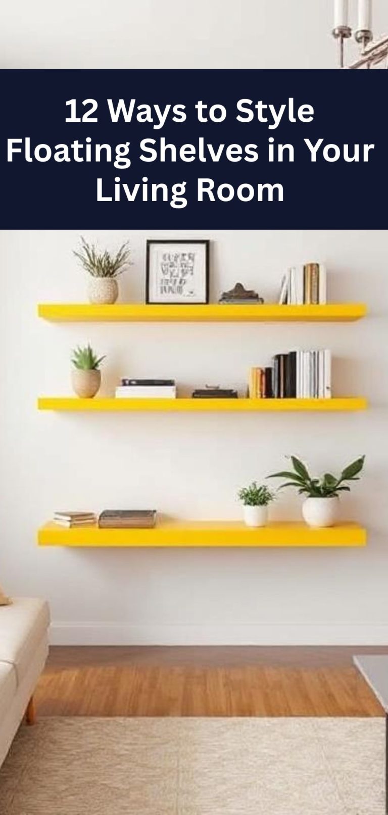 12 Ways to Style Floating Shelves in Your Living Room