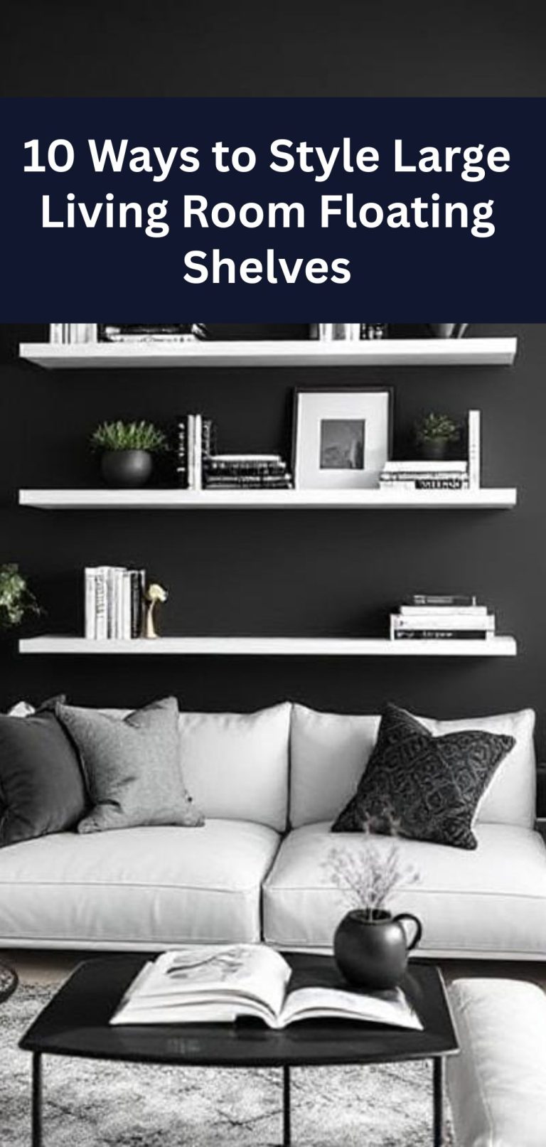 10 Ways to Style Large Living Room Floating Shelves