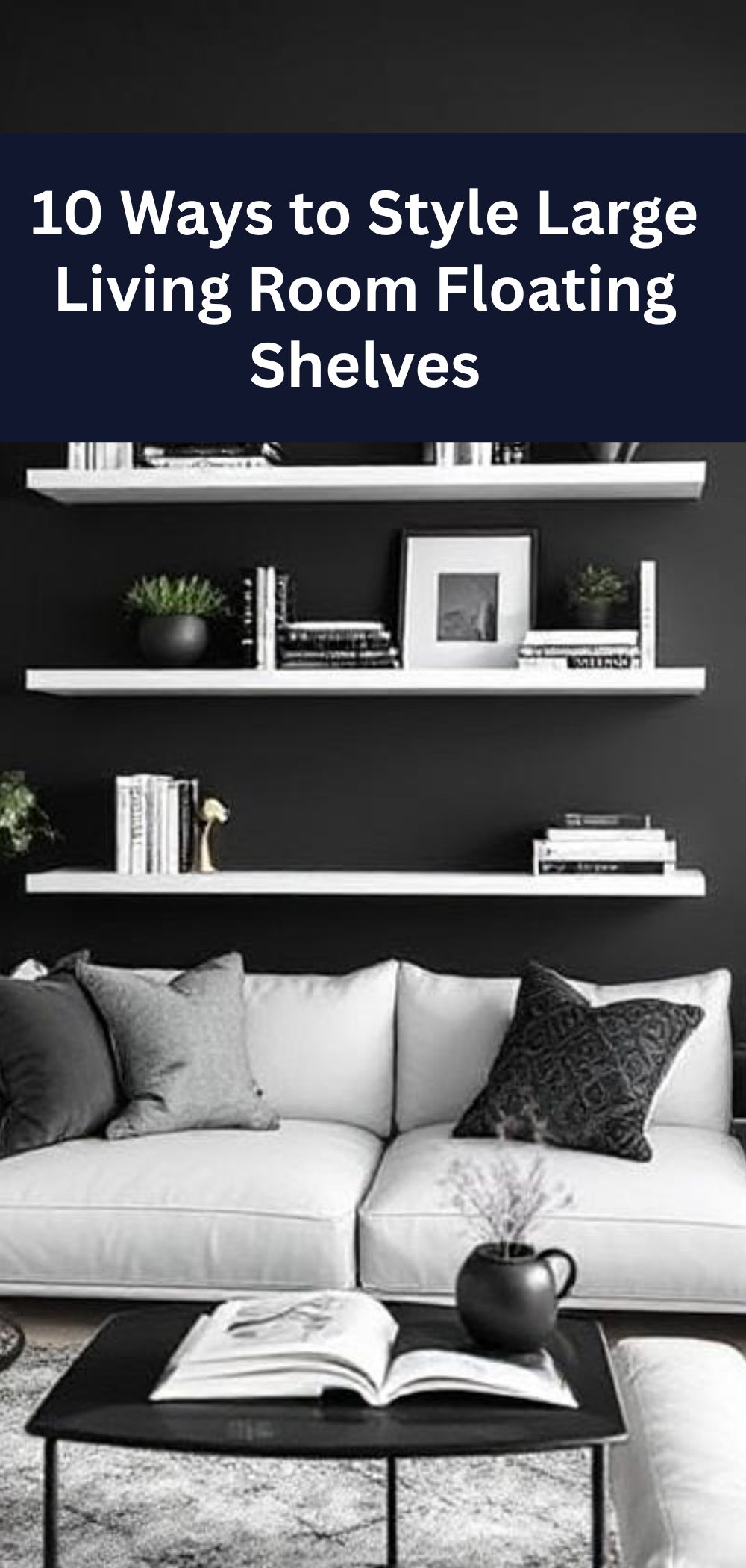 10 Ways to Style Large Living Room Floating Shelves