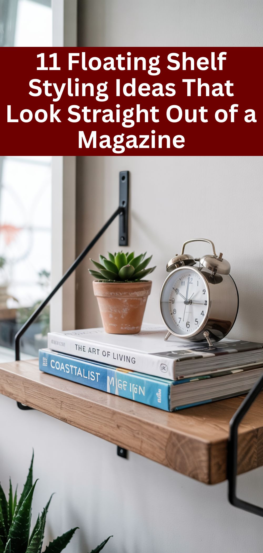 11 Floating Shelf Styling Ideas That Look Straight Out of a Magazine