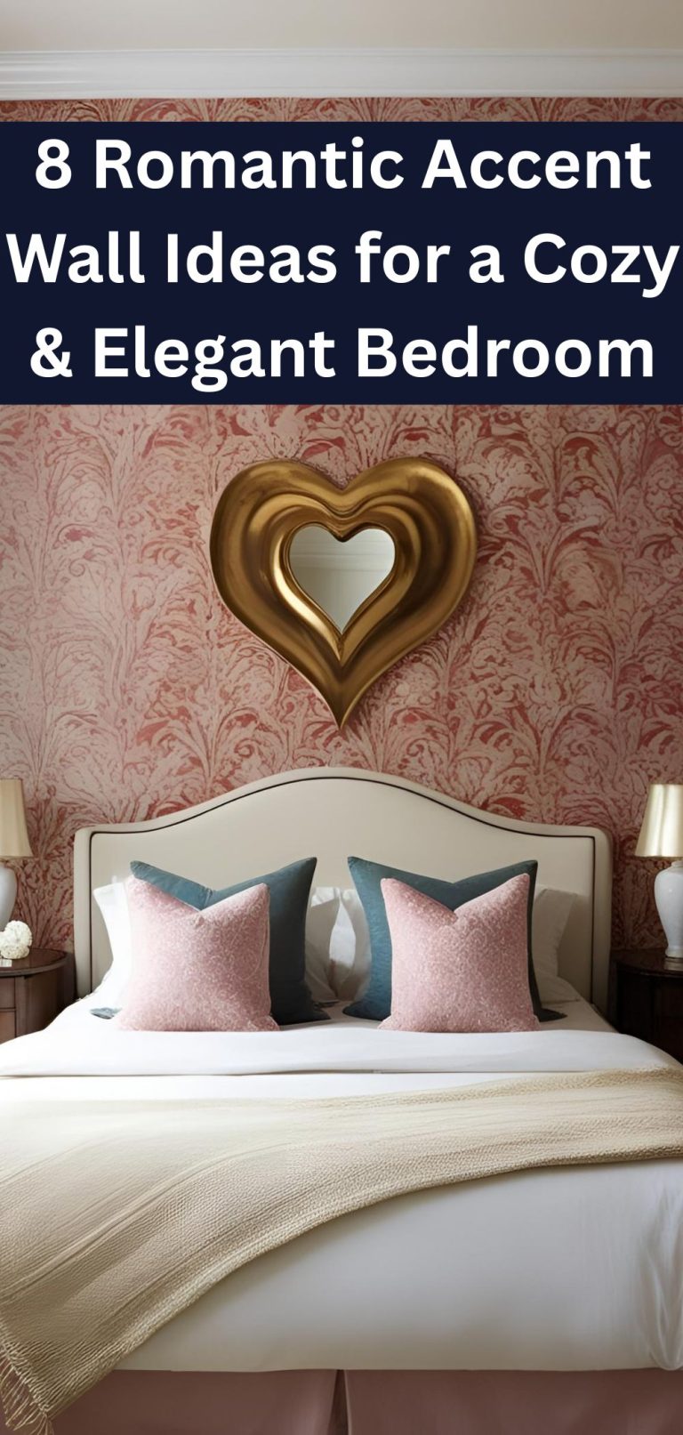 8 Romantic Accent Wall Ideas for a Cozy & Elegant Bedroom