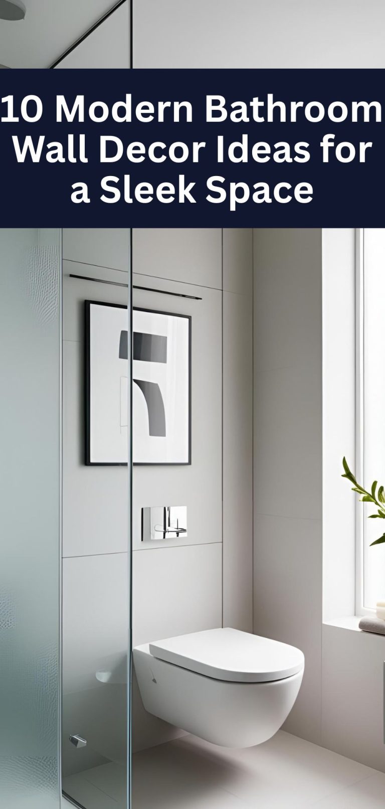 10 Modern Bathroom Wall Decor Ideas for a Sleek Space