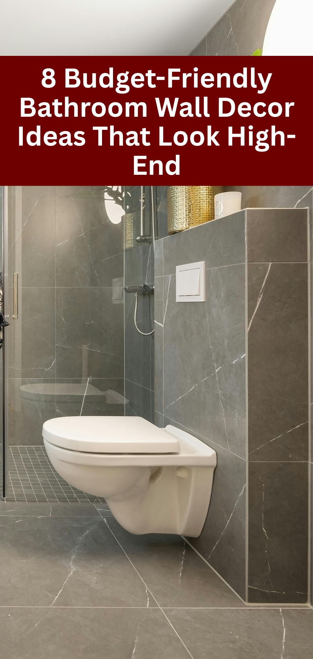 8 Budget-Friendly Bathroom Wall Decor Ideas That Look High-End