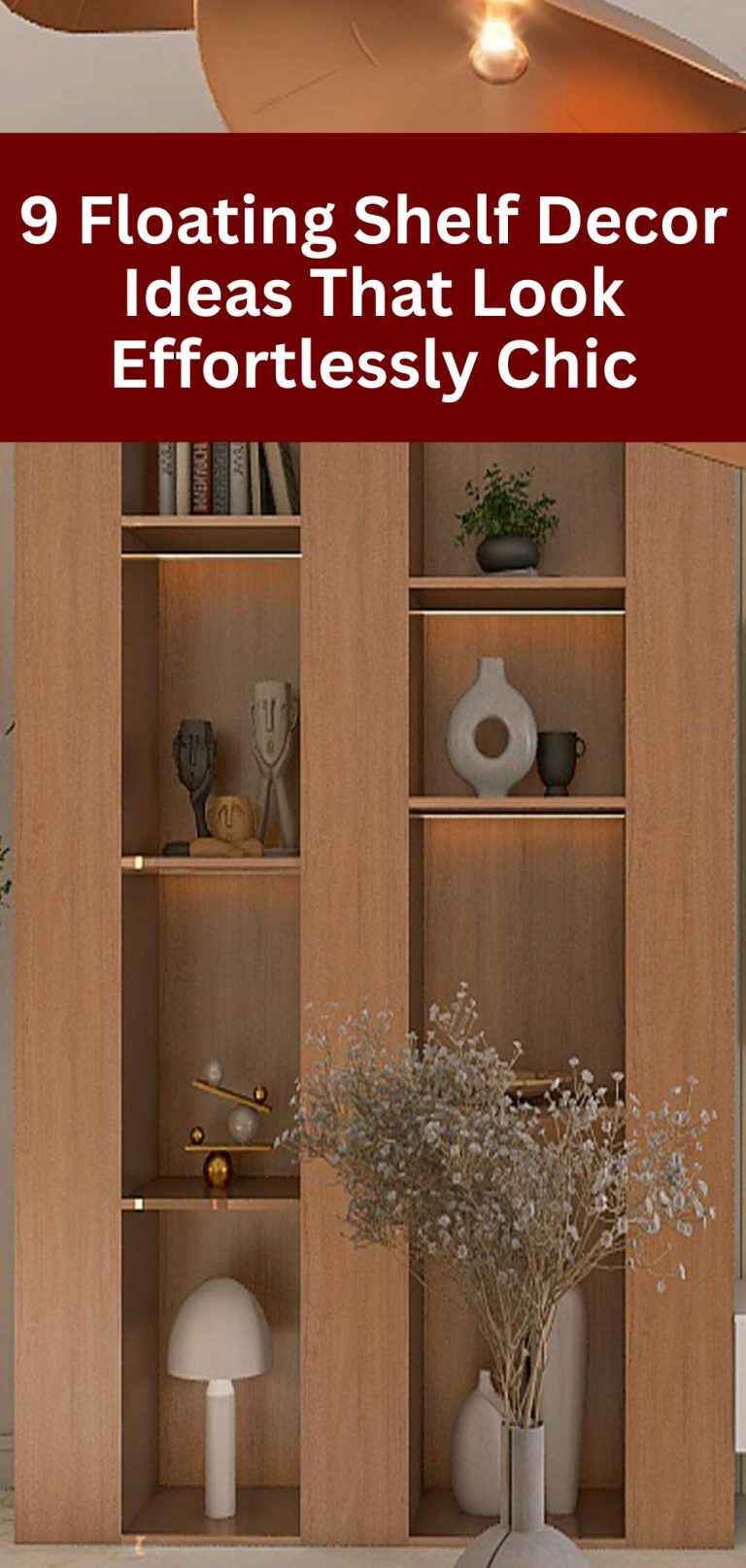 9 Floating Shelf Decor Ideas That Look Effortlessly Chic