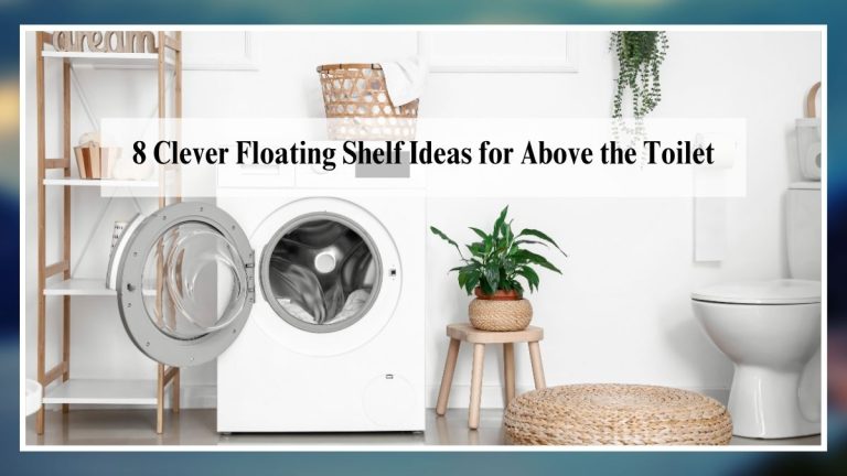 8 Clever Floating Shelf Ideas for Above the Toilet
