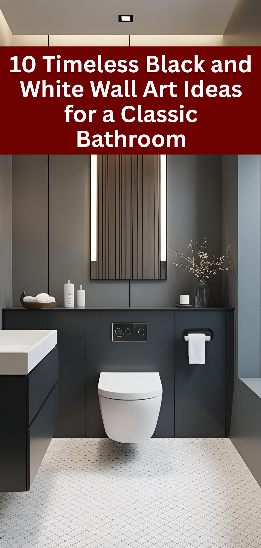10 Timeless Black and White Wall Art Ideas for a Classic Bathroom