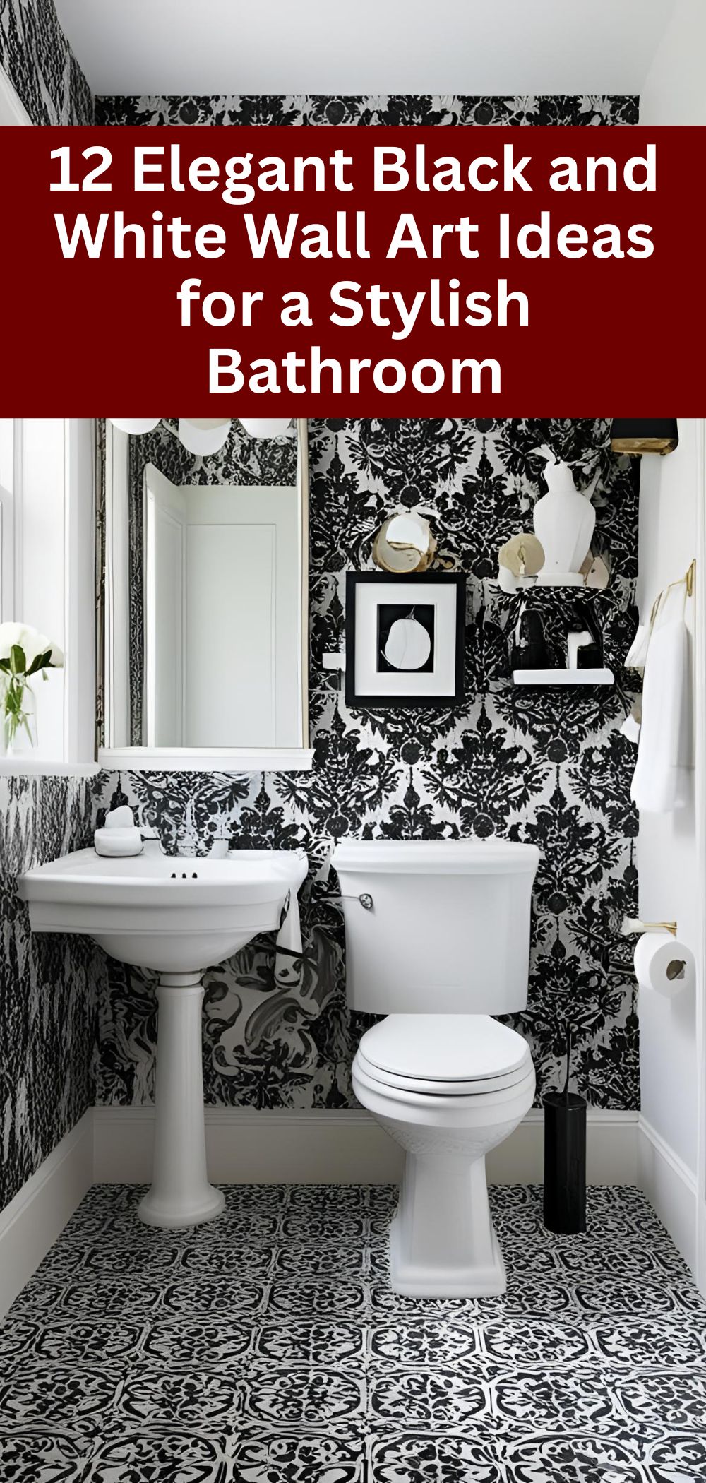 12 Elegant Black and White Wall Art Ideas for a Stylish Bathroom