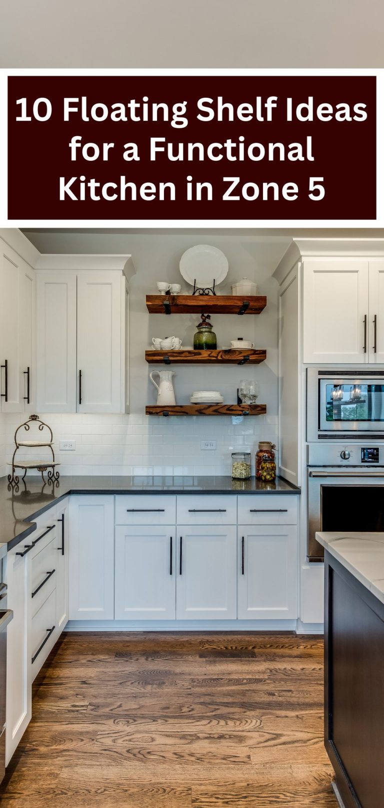 10 Floating Shelf Ideas for a Functional Kitchen in Zone 5