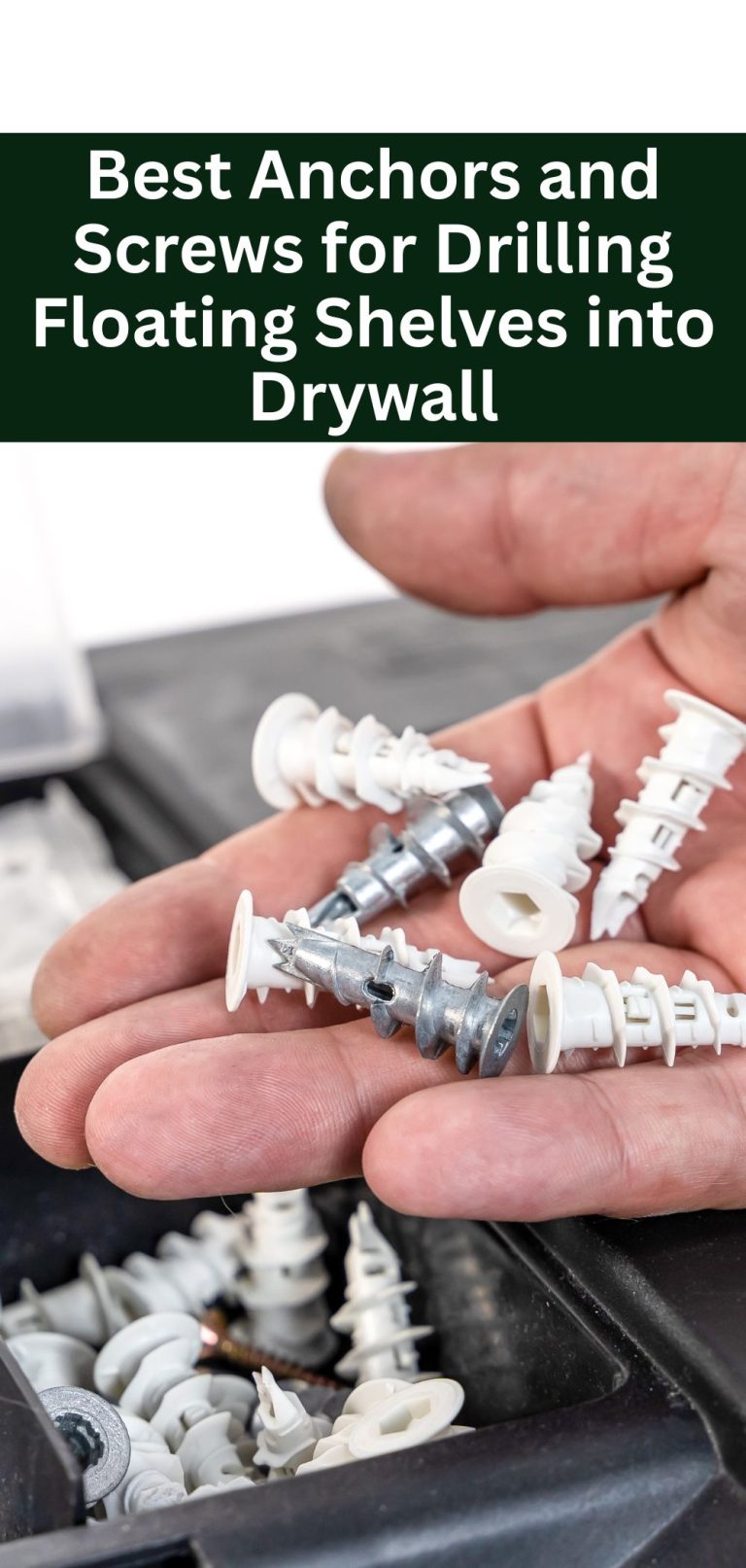 Best Anchors and Screws for Drilling Floating Shelves into Drywall