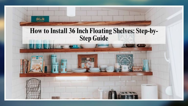 How to Install 36 Inch Floating Shelves